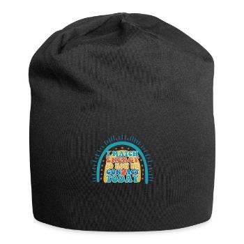 Je fais correspondre l’énergie, alors comment nous allons agir aujourd’hui - Bonnet en jersey - noir - Devant
