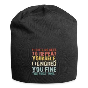 There's No Need To Repeat Yourself - Jersey Beanie - black - Front