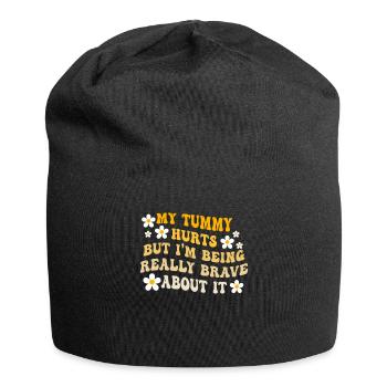 My Tummy Hurts But I'm Being Really - Jersey Beanie - black - Front