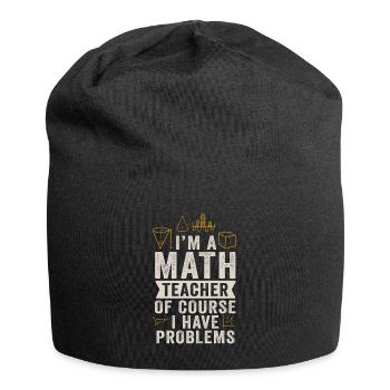 Je suis un professeur de mathématiques, bien sûr que j’ai - Bonnet en jersey - noir - Devant