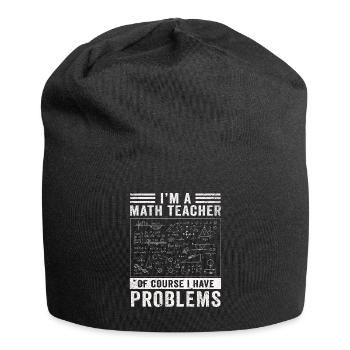 Je suis un professeur de mathématiques, bien sûr que j’ai - Bonnet en jersey - noir - Devant