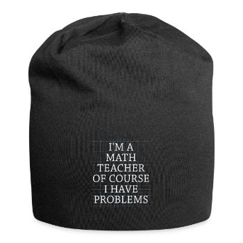 Je suis un professeur de mathématiques, bien sûr que j’ai - Bonnet en jersey - noir - Devant