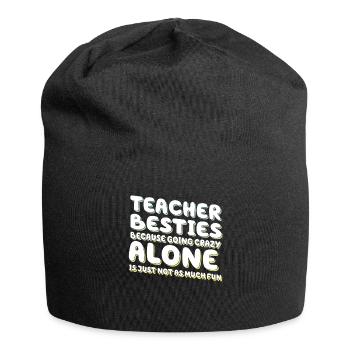 Les meilleurs amis des enseignants parce qu’ils deviennent fous - Bonnet en jersey - noir - Devant