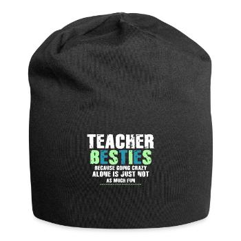 Les meilleurs amis des enseignants parce qu’ils deviennent fous - Bonnet en jersey - noir - Devant