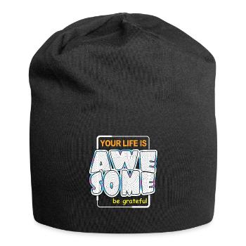 Votre vie est géniale, soyez génial - Bonnet en jersey - noir - Devant