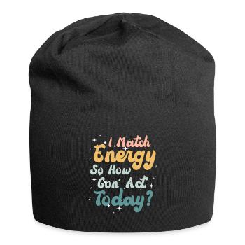 Je suis à la hauteur de l’énergie alors comment nous allons agir aujourd’hui - Bonnet en jersey - noir - Devant