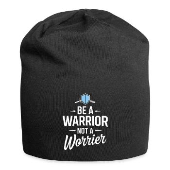Be a warrior, not a worrier inspirational saying - Jersey Beanie - black - Front
