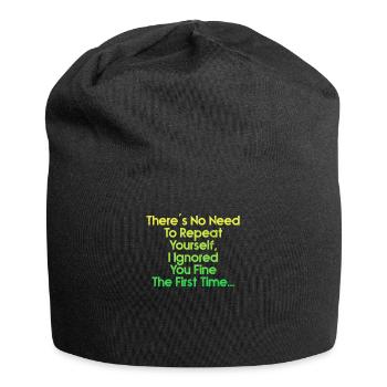 There's No Need To Repeat Yourself - Jersey Beanie - black - Front