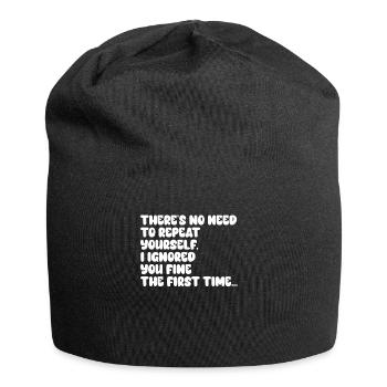There's No Need To Repeat Yourself - Jersey Beanie - black - Front