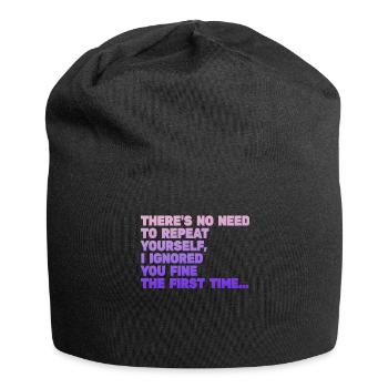 There's No Need To Repeat Yourself - Jersey Beanie - black - Front