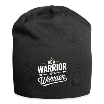 Soyez un guerrier, pas un dicton inspirant inquiet - Bonnet en jersey - noir - Devant