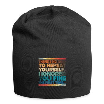 There's No Need To Repeat Yourself - Jersey Beanie - black - Front