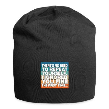 There's No Need To Repeat Yourself - Jersey Beanie - black - Front
