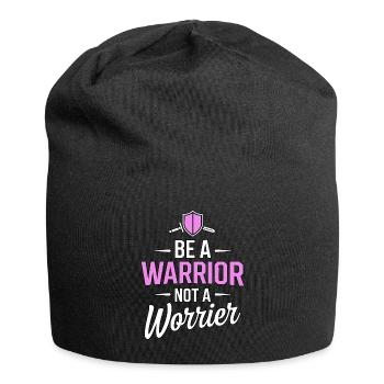 Soyez un guerrier, pas un dicton inspirant inquiet - Bonnet en jersey - noir - Devant