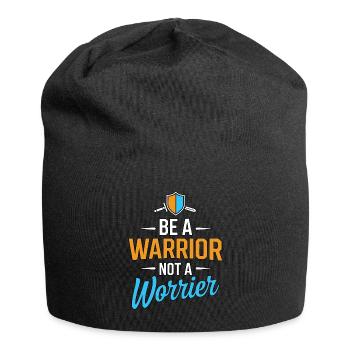 Be a warrior, not a worrier inspirational saying - Jersey Beanie - black - Front