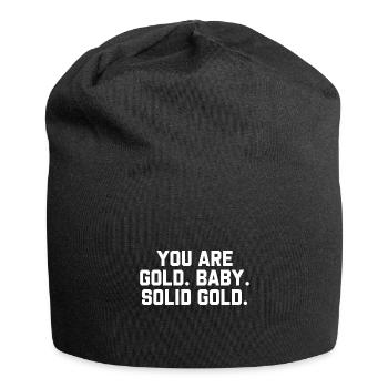 Tu es bébé d’or. Or massif. - Bonnet en jersey - noir - Devant