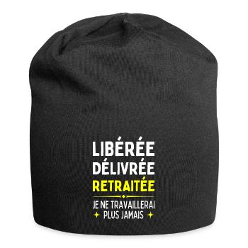 Libérée Délivrée Retraitée Je Travaillerais Jamais - Bonnet en jersey - noir - Devant