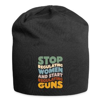Hört auf, Frauen zu regulieren und fangt an, Waffen zu regulieren - Jersey-Beanie - Schwarz - Vorne