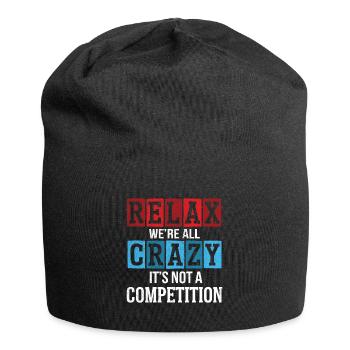 Entspann dich, wir sind alle verrückt, es ist kein Wettbewerb - Jersey-Beanie - Schwarz - Vorne