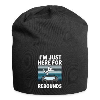 Je suis juste là pour les rebonds - Blague sur le trampoline - Bonnet en jersey - noir - Devant