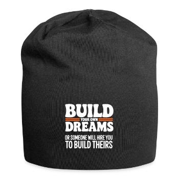 Build your own Dreams or someone will hire you - Jersey Beanie - black - Front