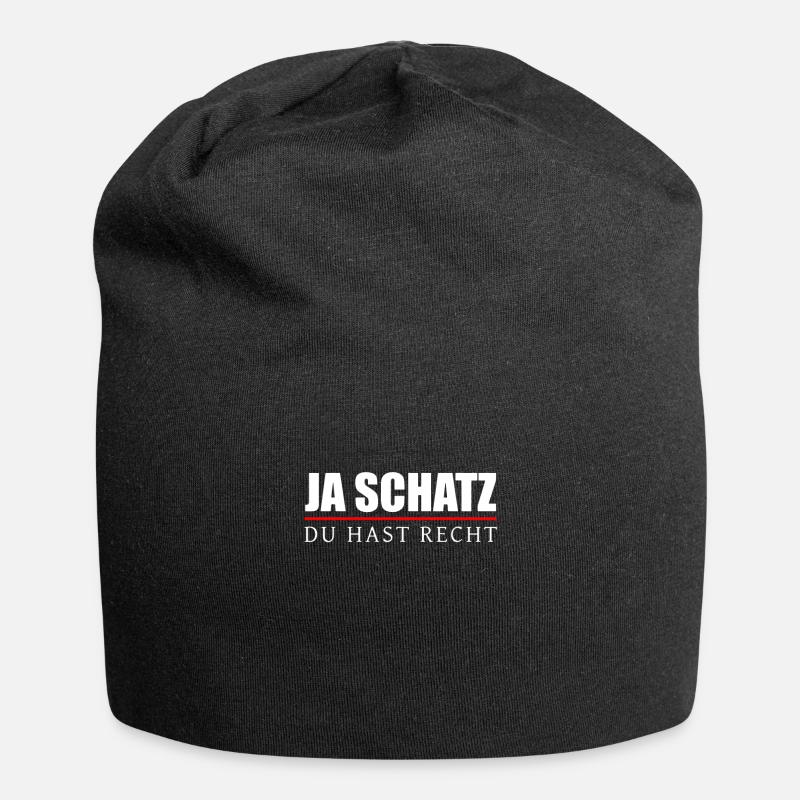 Ja Schatz Du Hast Recht - Beziehung und Ehe Spruch - Jersey-Beanie - Schwarz