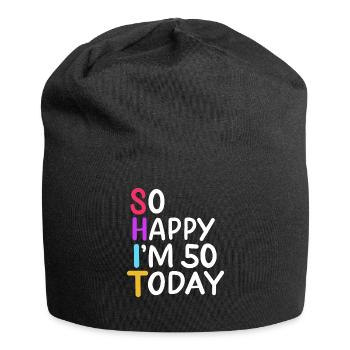 50th Birthday So Happy I'm 50 Today Age 50 Gift - Jersey Beanie - black - Front
