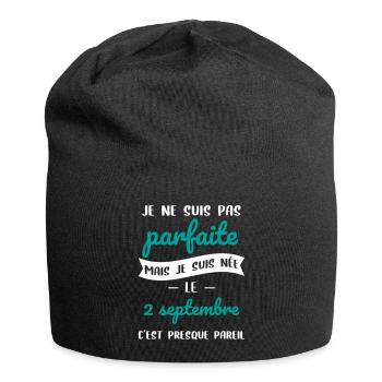 Anniversaire - Pas parfaite mais née 2 Septembre - Bonnet en jersey - noir - Devant