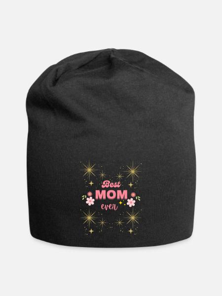 Best Mom Ever, Muttertag ist Jeden Tag - Ein zeit - Jersey-Beanie - Schwarz
