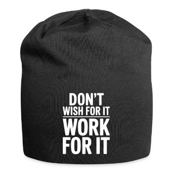 Don't Wish For It Work For It - Jersey Beanie - black - Front