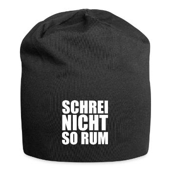 Schrei nicht so rum - Jersey-Beanie - Schwarz - Vorne