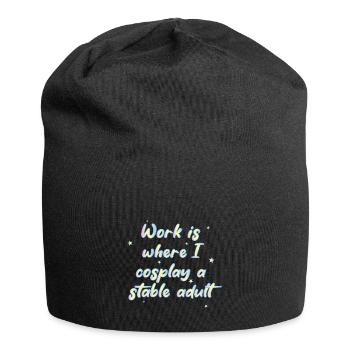 Work Is Where I Cosplay A Stable Adult - Jersey Beanie - black - Front