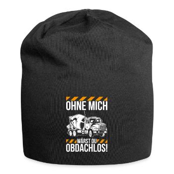 Ohne mich wärst du obdachlos Betonmischer - Jersey-Beanie - Schwarz - Vorne