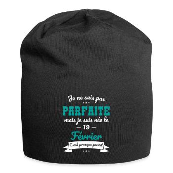 Anniversaire - Pas parfaite mais née le 19 Février - Bonnet en jersey - noir - Devant