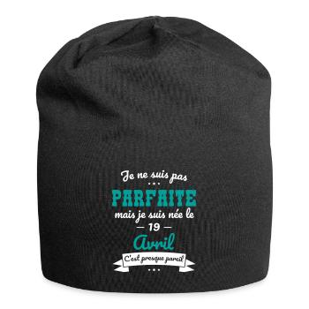 Anniversaire - Pas parfaite mais née 19 Avril - Bonnet en jersey - noir - Devant