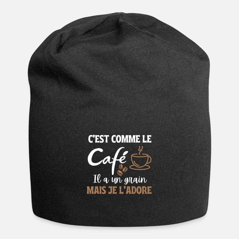 C'est comme le café il a un grain mais je l'adore - Bonnet en jersey - noir