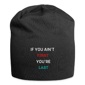 WENN DU NICHT DER ERSTE BIST, BIST DU DER LETZTE - Jersey-Beanie - Schwarz - Vorne