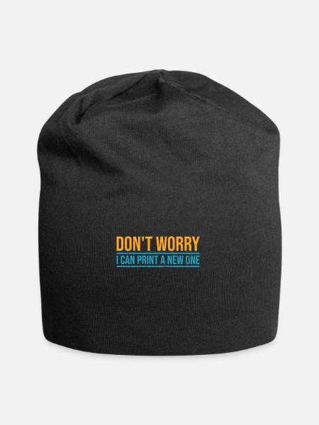 Don't worry, I can reprint it 3D printing - Jersey Beanie - black