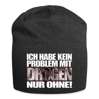 ich habe kein Problem mit Drogen nur ohne! Spruch - Jersey-Beanie - Anthrazit - Vorne
