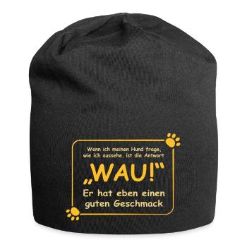 Wenn ich meinen Hund frage, wie ich aussehe.. WAU! - Jersey-Beanie - Schwarz - Vorne