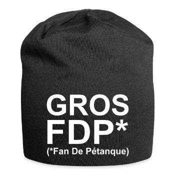 Gros FDP (Fan de Pétanque) - Bonnet en jersey - noir - Devant