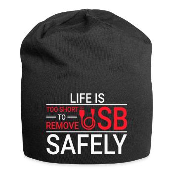 LIFE IS TOO SHORT TO REMOVE USB SAFELY Techie - Jersey Beanie - black - Front