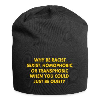 why be racist sexist homophobic or transphobic - Bonnet en jersey - noir - Devant