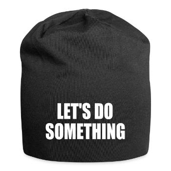 lets do something - Jersey Beanie - black - Front