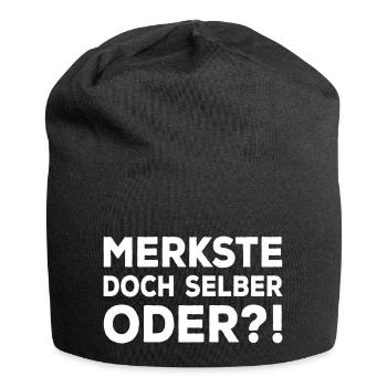 Merkste Doch Selber Oder ?! Lustiger Sarkasmus Fun - Jersey-Beanie - Schwarz - Vorne