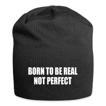 born to be real not perfect - Jersey Beanie - black - Front