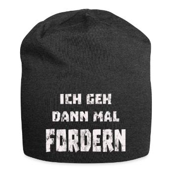 Ich geh dann mal fordern - Jersey-Beanie - Anthrazit - Vorne