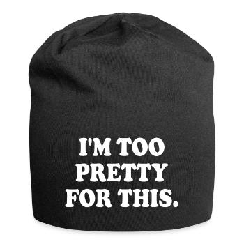 IM TOO PRETTY FOR THIS - Jersey-Beanie - Schwarz - Vorne