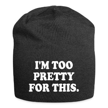 IM TOO PRETTY FOR THIS - Jersey Beanie - charcoal grey - Front