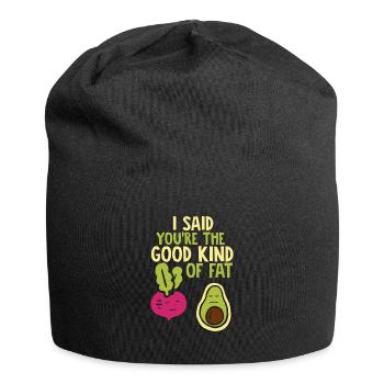 I Said Youre The Good Kind Of Fat - Avocado Beete - Jersey-Beanie - Schwarz - Vorne
